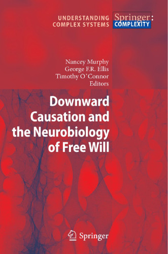 Downward Causation and the Neurobiology of Free Will 
