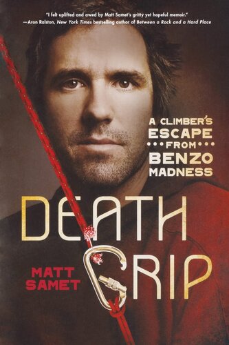 Death Grip: A Climber's Escape from Benzo Madness