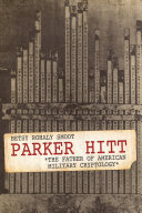 Parker Hitt: The Father of American Military Cryptology