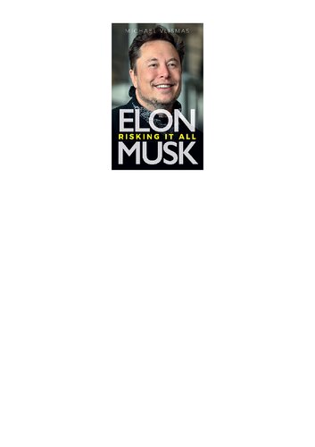 Elon Musk: Risking it All