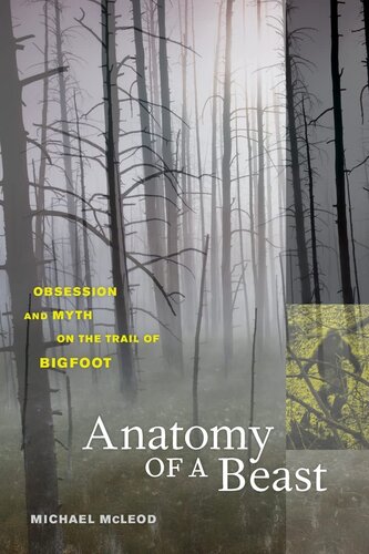 Anatomy of a Beast: Obsession and Myth on the Trail of Bigfoot