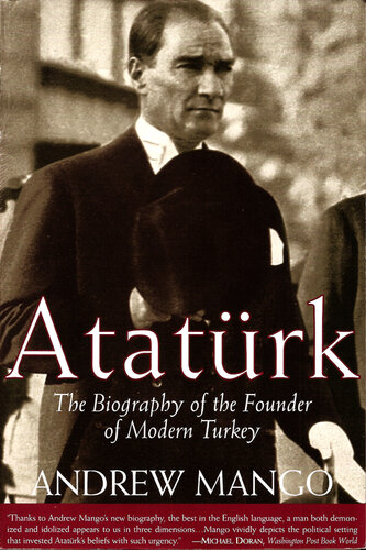 Atatürk: The Biography of the Founder of Modern Turkey