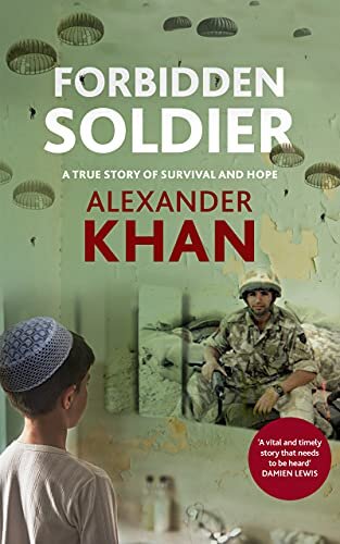 Forbidden SOLDIER: A Remarkable True Story of Survival, Courage and Hope.