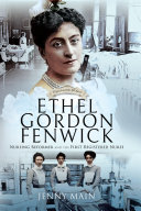 Ethel Gordon Fenwick: Nursing Reformer and the First Registered Nurse