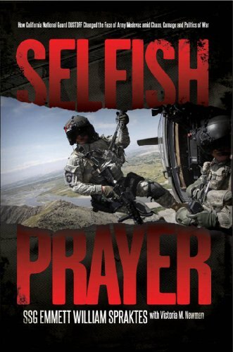 Selfish Prayer: How California National Guard DUSTOFF Changed the Face of Medevac amid Chaos, Carnage and Politics of War