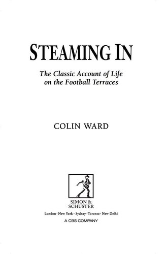 Steaming In: The Classic Account of Life on the Football Terraces