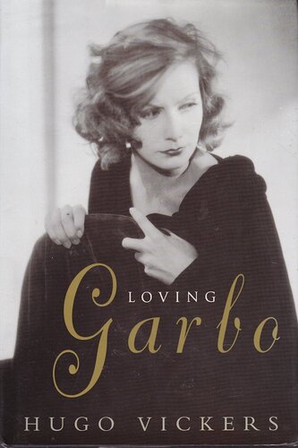 Loving Garbo: The Story of Greta Garbo,Cecil Beaton and Mercedes de Acosta