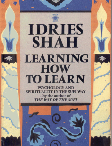 Learning How to Learn: Psychology and Spirituality in the Sufi Way