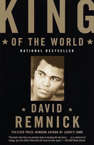 King of the World: Muhammed Ali and the Rise of an American Hero