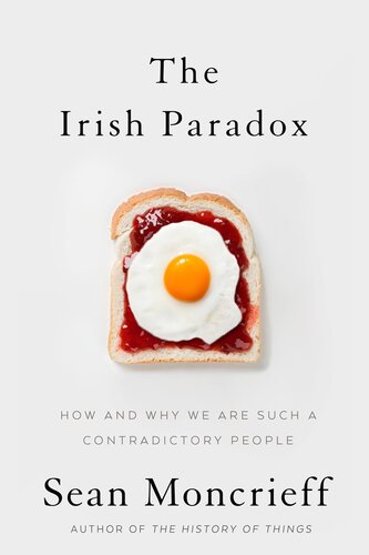 The Irish Paradox: How and Why We Are Such a Contradictory People