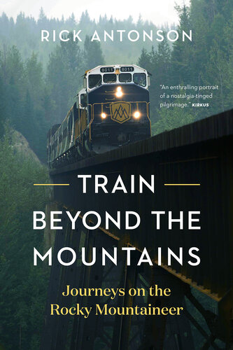 Train Beyond the Mountains: Journeys on the Rocky Mountaineer