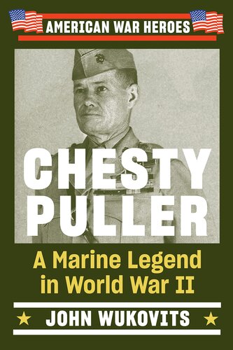 Chesty Puller: A Marine Legend in World War II (American War Heroes)