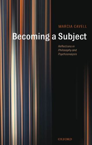 Becoming a Subject: Reflections in Philosophy and Psychoanalysis