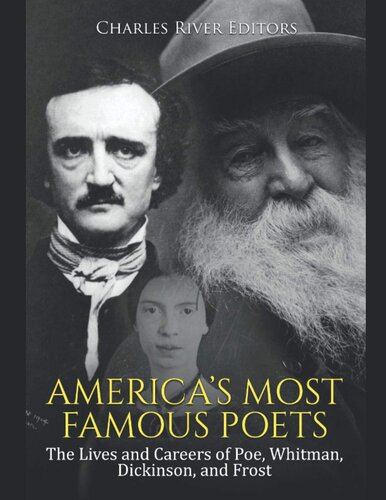 America’s Most Famous Poets: The Lives and Careers of Poe, Whitman, Dickinson, and Frost