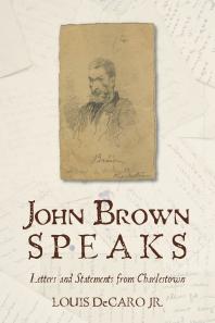 John Brown Speaks : Letters and Statements from Charlestown