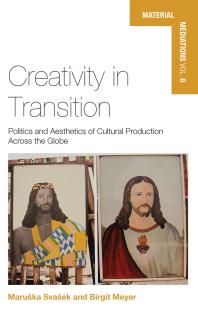 Creativity in Transition : Politics and Aesthetics of Cultural Production Across the Globe