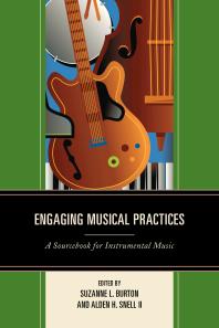 Engaging Musical Practices : A Sourcebook for Instrumental Music