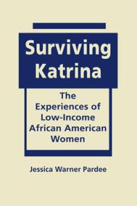 Surviving Katrina : The Experiences of Low-Income African American Women