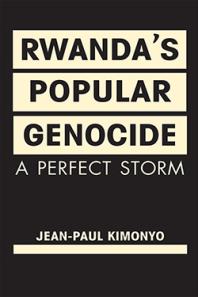 Rwanda's Popular Genocide : A Perfect Storm