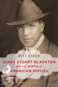 Buccaneer : James Stuart Blackton and the Birth of American Movies