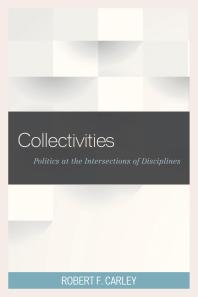 Collectivities : Politics at the Intersections of Disciplines