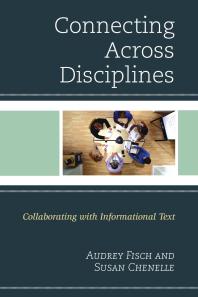Connecting Across Disciplines : Collaborating with Informational Text