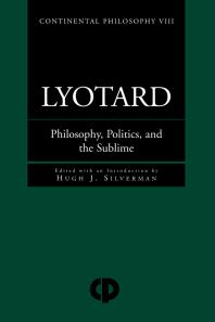 Lyotard : Philosophy, Politics and the Sublime