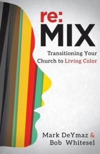 Re:MIX : Transitioning Your Church to Living Color