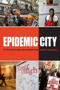 Epidemic City : The Politics of Public Health in New York