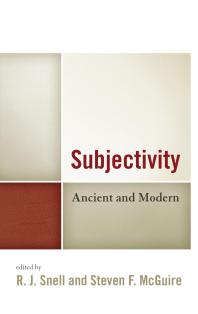 Subjectivity : Ancient and Modern