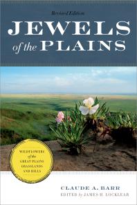 Jewels of the Plains : Wildflowers of the Great Plains Grasslands and Hills