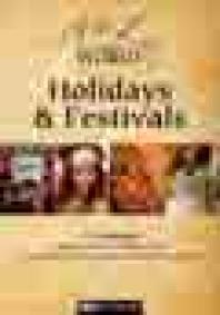 A to Z World Holidays & Festivals : 175 Countries - Holiday Calendar, Special Seasons, National Holiday Descriptions and Festival Descriptions