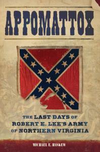 Appomattox : The Last Days of Robert E. Lee's Army of Northern Virginia