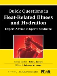 Quick Questions in Heat-Related Illness and Hydration : Expert Advice in Sports Medicine