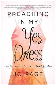 Preaching in My Yes Dress : Confessions of a Reluctant Pastor