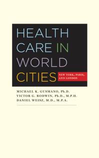 Health Care in World Cities : New York, Paris, and London