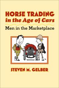 Horse Trading in the Age of Cars : Men in the Marketplace