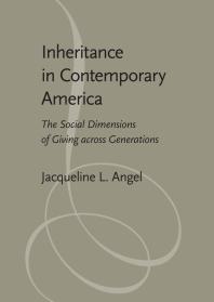 Inheritance in Contemporary America : The Social Dimensions of Giving Across Generations