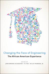 Changing the Face of Engineering : The African American Experience