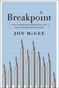 Breakpoint : The Changing Marketplace for Higher Education