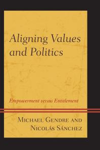 Aligning Values and Politics : Empowerment Versus Entitlement