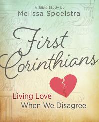 First Corinthians - Women's Bible Study Participant Book : Living Love When We Disagree