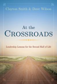 At the Crossroads : Leadership Lessons for the Second Half of Life
