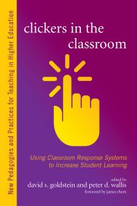 Clickers in the Classroom : Using Classroom Response Systems to Increase Student Learning