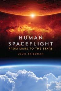Human Spaceflight : From Mars to the Stars