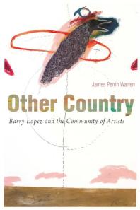 Other Country : Barry Lopez and the Community of Artists