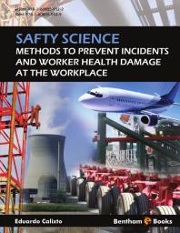 Safety Science: Methods to Prevent Incidents and Worker Health Damage at the Workplace