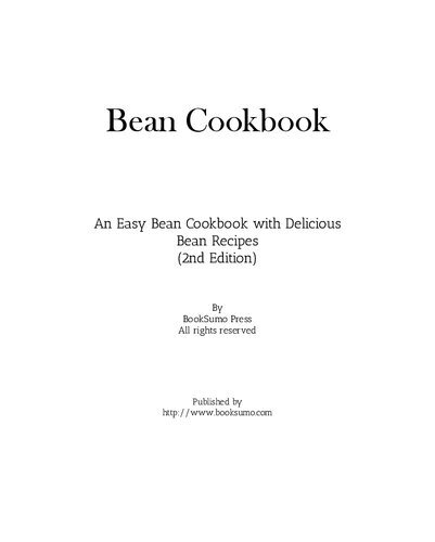 Bean Cookbook: An Easy Bean Cookbook with Delicious Bean Recipes