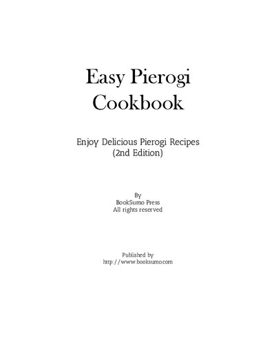 Easy Pierogi Cookbook: Enjoy Delicious Pierogi Recipes