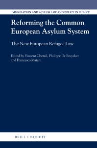 Reforming the Common European Asylum System : The New European Refugee Law